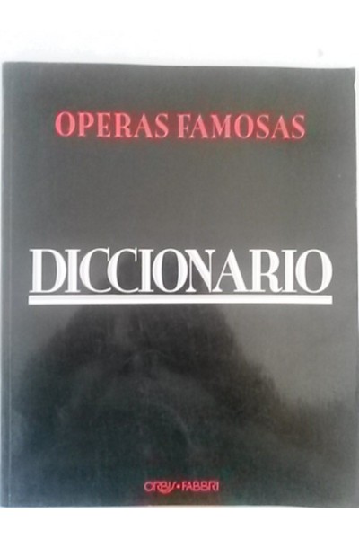 OPERAS FAMOSAS ORBIS: Diccionario de la Opera